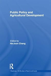Public Policy and Agricultural Development (Routledge ISS Studies in Rural Livelihoods)