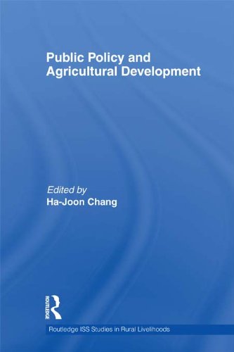 Public Policy and Agricultural Development (Routledge ISS Studies in Rural Livelihoods) by Ha-Joon Chang