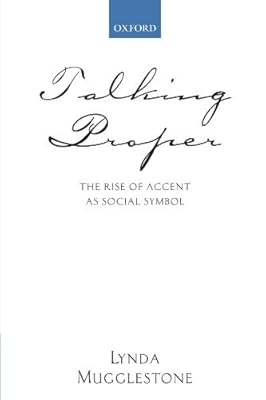 Talking Proper: The Rise of Accent As Social Symbol