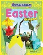 Easter Origami (Holiday Origami) by Ruth Owen