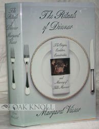 Rituals of Dinner: The Origins, Evolution, Eccentricities, and Meaning of Table Manners