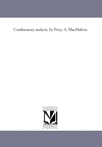 Combinatory analysis, by Percy A. MacMahon. by Michigan Historical Reprint Series