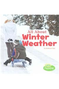 All About Winter Weather by Kathryn Clay