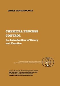 Chemical Process Control: An Introduction to Theory and Practice