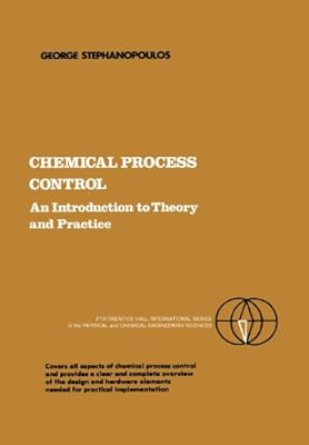 Chemical Process Control: An Introduction to Theory and Practice