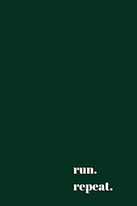 Run. Repeat: A journal for your running journey by Jill Dobrowansky