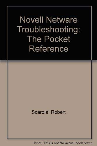 Novell Netware Troubleshooting: The Pocket Reference by Robert Scarola