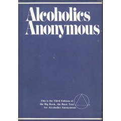 Alcoholics Anonymous: The Story of How Many Thousands of Men and Women Have Recovered from Alcoholism/Third Edition by Anonymous