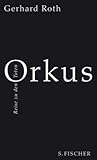 Orkus: Reise zu den Toten - Gerhard Roth