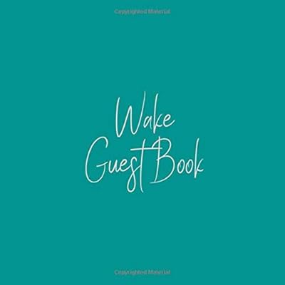 Wake Guest Book: Blue Green White Simple Memorial Service/Celebration Life/Condolence Memoriam Remembered Remembrance/Sympathy/Bereavement/Loving ... Address Line-Thought Message Memories Comment