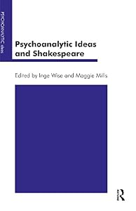 Psychoanalytic Ideas and Shakespeare by Inge Wise