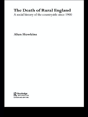 The Death of Rural England: A Social History of the Countryside Since 1900 by Alun Howkins