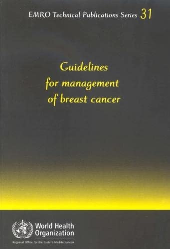 Guidelines for the Management of Breast Cancer (EMRO Technical Publication Series) by WHO Regional Office for the Eastern Mediterranean
