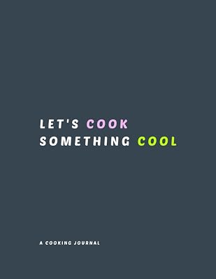 Let’s Cook Something Cool: Funny, minimal Cookbook To White In. Cookbook Template for 120 Recipes