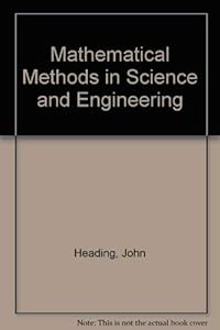 Mathematical methods in science and engineering by John Heading