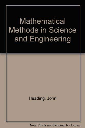 Mathematical methods in science and engineering by John Heading