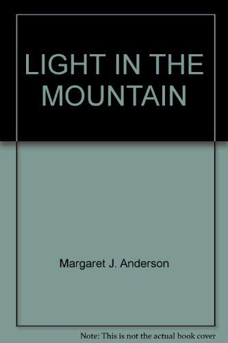 Light in the Mountain by Margaret J. Anderson