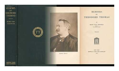 Memoirs of Theodore Thomas by Rose Fay Thomas