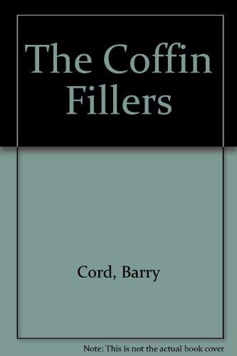 The Coffin Fillers by Barry Cord