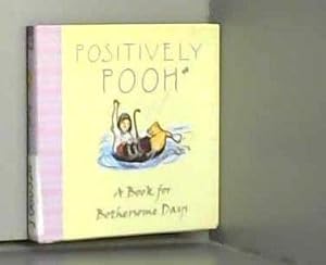 Positively Pooh: A Book for Your Inner Bear (Positively Pooh Gift Books) by A.A. Milne