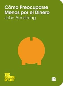 Como preocuparse menos por el dinero