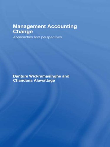Management Accounting Change: Approaches and Perspectives by Chandana Alawattage