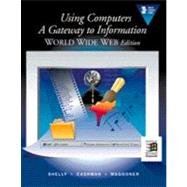 Using Computers A Gateway to Information World Wide Web Edition