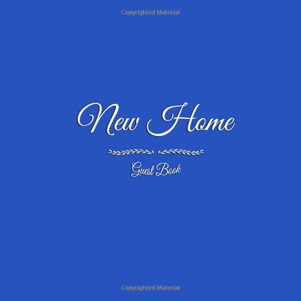 Guest Book New Home: New Home Guest Book Perfect For Housewarming Parties Keepsake for Your Friends Guests Family to Sign In write In Messages Advice ... Book accessories decor supplies gifts) by Gliviu Books