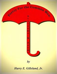 Poetry For The Common Man by Harry Gilleland