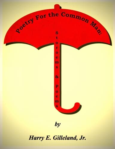 Poetry For The Common Man by Harry Gilleland