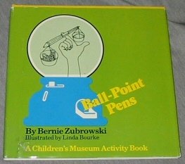 Ball-Point Pens (Children's Museum Activity Book) by Bernie Zubrowski