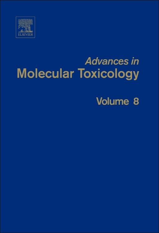 Advances in Molecular Toxicology (Volume 8) by James C. Fishbein