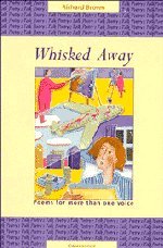Whisked Away: Poems for More than One Voice (Cambridge Reading) by Richard Brown
