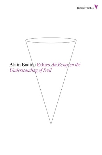 Ethics: An Essay on the Understanding of Evil (Radical Thinkers) by Alain Badiou
