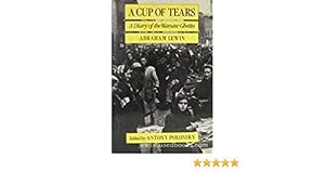 A Cup of Tears: A Diary of the Warsaw Ghetto by Abraham Lewin