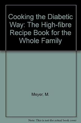 Cooking the Diabetic Way: The High-Fibre Recipe Book for the Whole Family