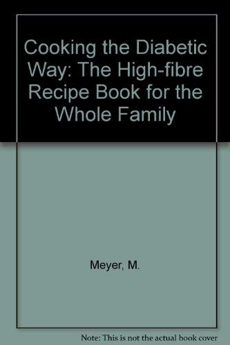 Cooking the Diabetic Way: The High-Fibre Recipe Book for the Whole Family by Hilda Lategan