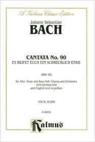 Cantata No. 90 -- Es reisset euch ein schrecklich Ende: SATB with ATB Soli (Kalmus Edition) by Johann Sebastian Bach