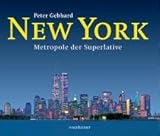 New York. Metropole der Superlative - Peter Gebhard