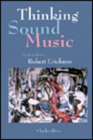 Thinking Sound Music: The Life and Work of Robert Erickson (Volume 2)