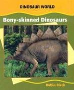 Bony-Skinned Dinosaurs (Dinosaur World) by Robin Birch
