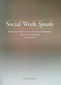 Social Work Speaks: National Association of Social Workers Policy Statements 2000-2003 by National Association of Social Workers
