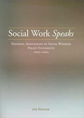 Social Work Speaks: National Association of Social Workers Policy Statements 2000-2003