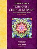 Kozier and Erb's Techniques in Clinical Nursing: Basic to Intermediate Skills by Barbara Kozier