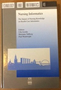 Nursing Informatics '97: The Impact of Nursing Knowledge on Health Care Information (Studies in Health Technology and Informatics, Volume 46)