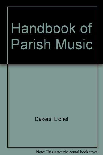 A Handbook of Parish Music: A Working Guide for Clergy and Organists by Lionel Dakers