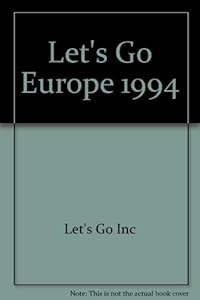 Let's Go 1994: Europe: The Budget Guides by Let's Go Inc.