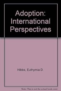 Adoption: International Perspectives by Euthymia D. Hibbs