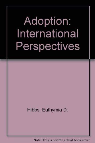 Adoption: International Perspectives by Euthymia D. Hibbs