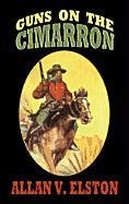 Guns on the Cimarron by Allan Vaughan Elston
